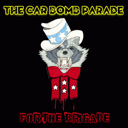 The Car Bomb Parade : For the Brigade